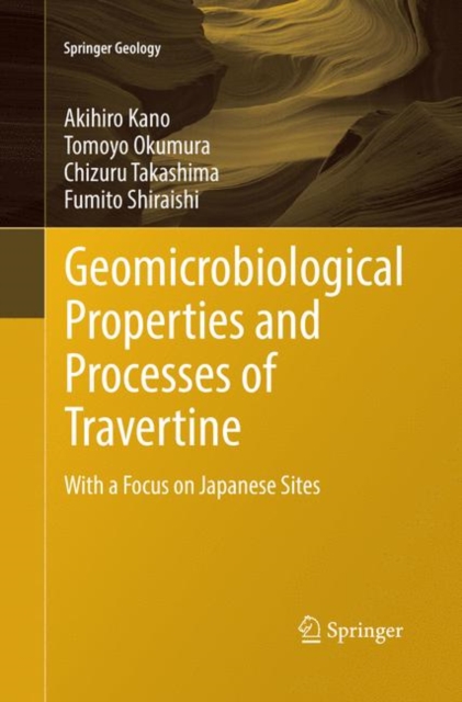 Geomicrobiological Properties and Processes of Travertine : With a Focus on Japanese Sites, Paperback / softback Book