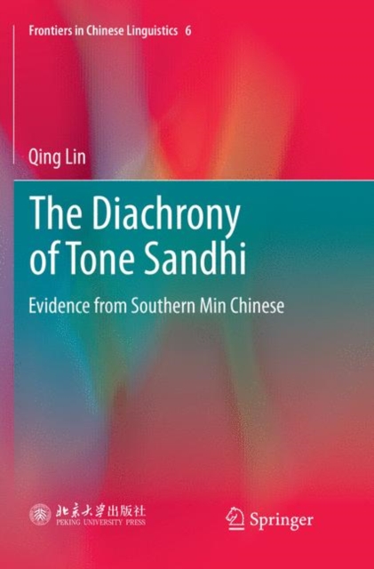 The Diachrony of Tone Sandhi : Evidence from Southern Min Chinese, Paperback / softback Book