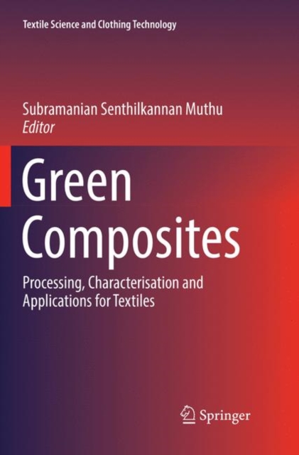 Green Composites : Processing, Characterisation and Applications for Textiles, Paperback / softback Book