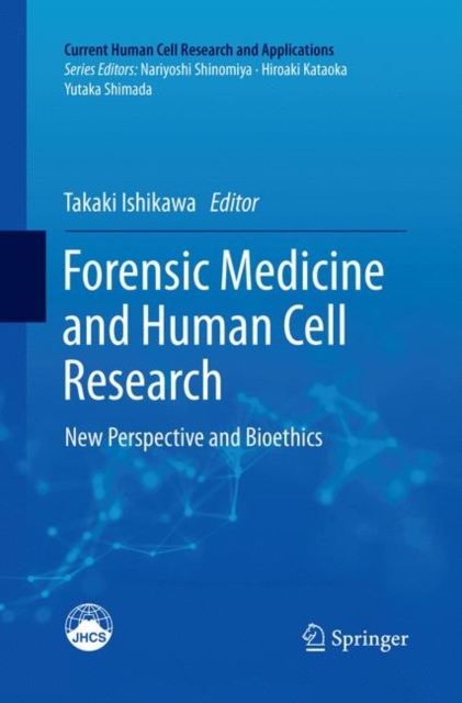 Forensic Medicine and Human Cell Research : New Perspective and Bioethics, Paperback / softback Book