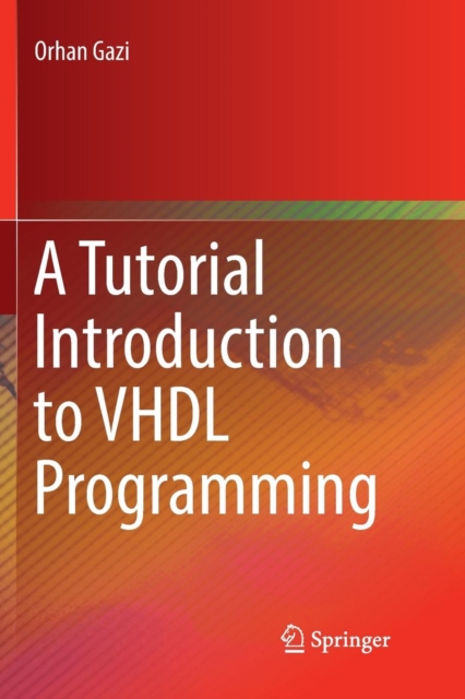 A Tutorial Introduction to VHDL Programming, Paperback / softback Book