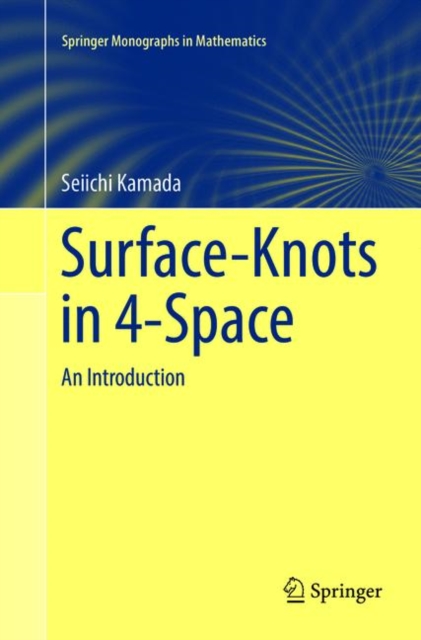 Surface-Knots in 4-Space : An Introduction, Paperback / softback Book
