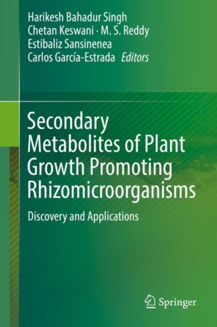 Secondary Metabolites of Plant Growth Promoting Rhizomicroorganisms : Discovery and Applications, Hardback Book