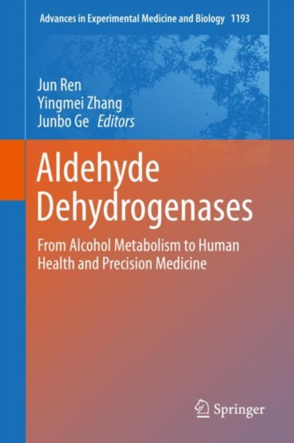 Aldehyde Dehydrogenases : From Alcohol Metabolism to Human Health and Precision Medicine, Hardback Book