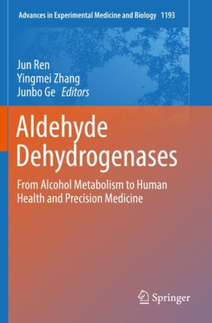 Aldehyde Dehydrogenases : From Alcohol Metabolism to Human Health and Precision Medicine, Paperback / softback Book