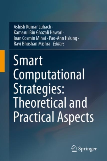 Smart Computational Strategies: Theoretical and Practical Aspects, Hardback Book