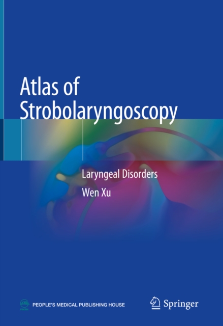 Atlas of Strobolaryngoscopy : Laryngeal Disorders, EPUB eBook