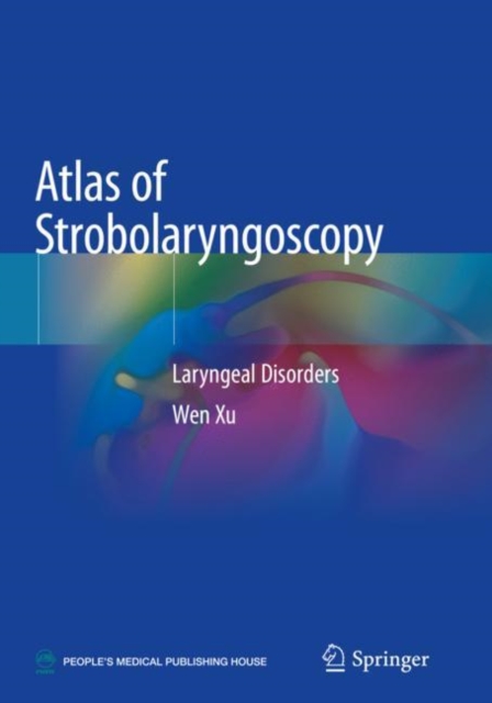 Atlas of Strobolaryngoscopy : Laryngeal Disorders, Paperback / softback Book