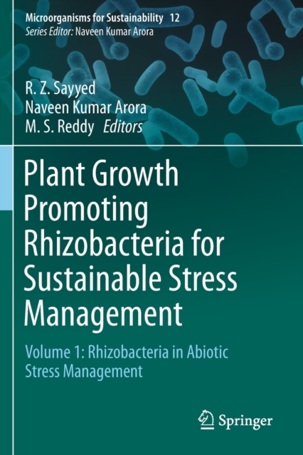 Plant Growth Promoting Rhizobacteria for Sustainable Stress Management : Volume 1: Rhizobacteria in Abiotic Stress Management, Paperback / softback Book