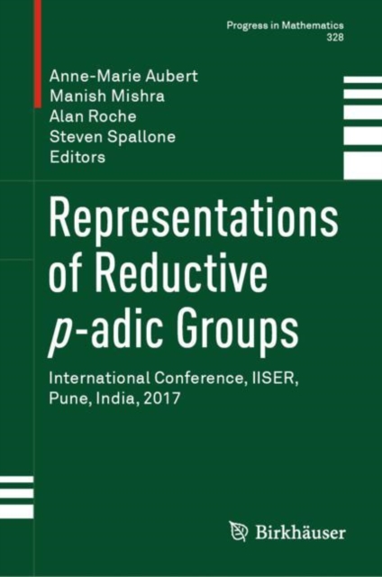 Representations of Reductive p-adic Groups : International Conference, IISER, Pune, India, 2017, Hardback Book