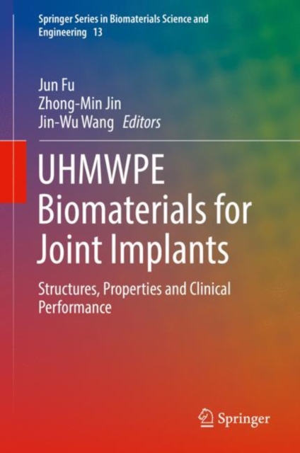 UHMWPE Biomaterials for Joint Implants : Structures, Properties and Clinical Performance, Hardback Book