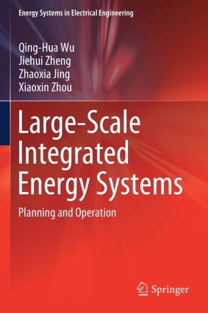 Large-Scale Integrated Energy Systems : Planning and Operation, Paperback / softback Book