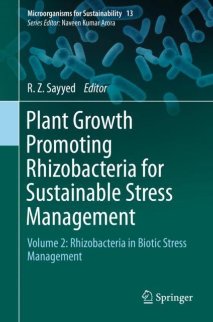 Plant Growth Promoting Rhizobacteria for Sustainable Stress Management : Volume 2: Rhizobacteria in Biotic Stress Management, Hardback Book