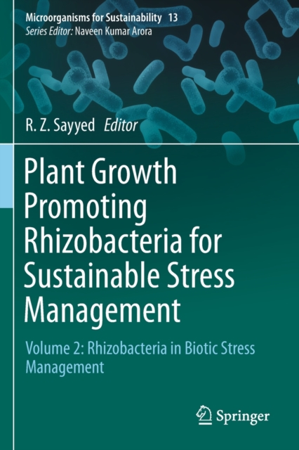 Plant Growth Promoting Rhizobacteria for Sustainable Stress Management : Volume 2: Rhizobacteria in Biotic Stress Management, Paperback / softback Book