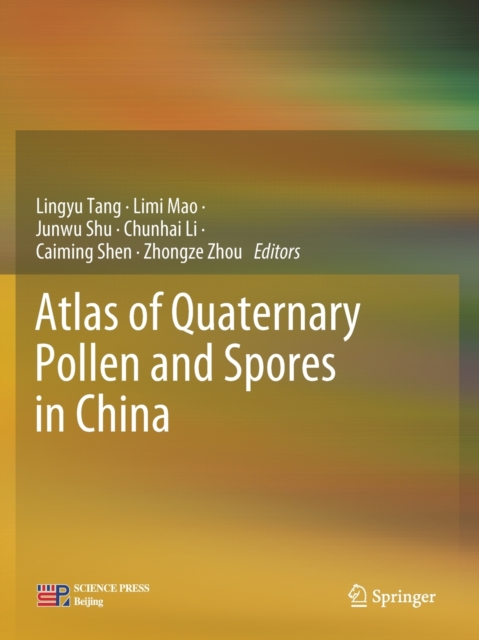 Atlas of Quaternary Pollen and Spores in China, Paperback / softback Book