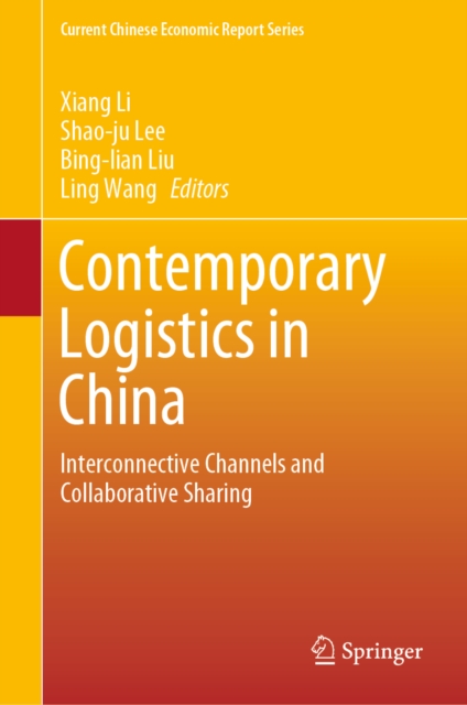 Contemporary Logistics in China : Interconnective Channels and Collaborative Sharing, EPUB eBook