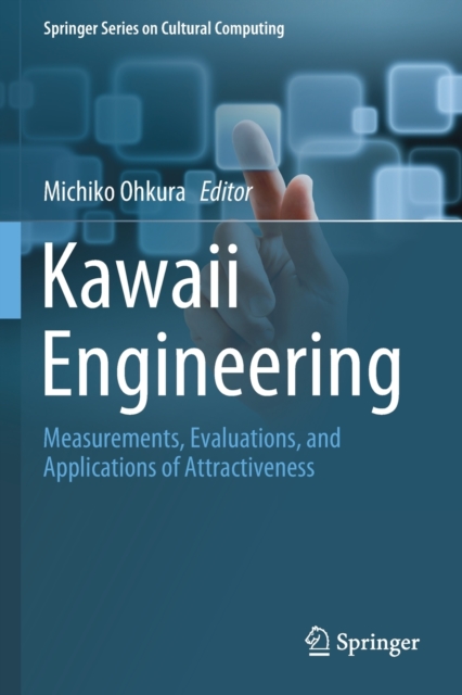 Kawaii Engineering : Measurements, Evaluations, and Applications of Attractiveness, Paperback / softback Book