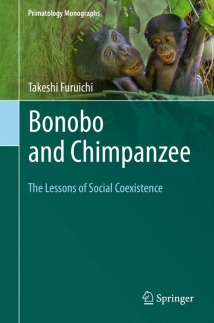 Bonobo and Chimpanzee : The Lessons of Social Coexistence, Hardback Book