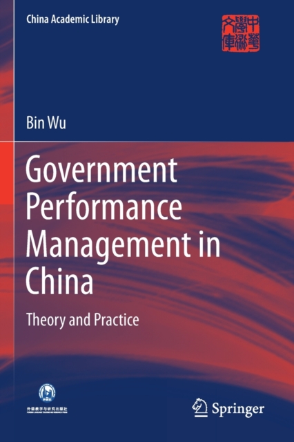 Government Performance Management in China : Theory and Practice, Paperback / softback Book