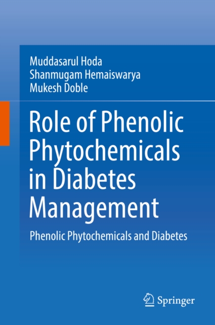 Role of Phenolic Phytochemicals in Diabetes Management : Phenolic Phytochemicals and Diabetes, EPUB eBook