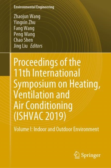 Proceedings of the 11th International Symposium on Heating, Ventilation and Air Conditioning (ISHVAC 2019) : Volume I: Indoor and Outdoor Environment, Hardback Book