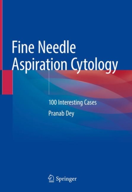 Fine Needle Aspiration Cytology : 100 Interesting Cases, EPUB eBook