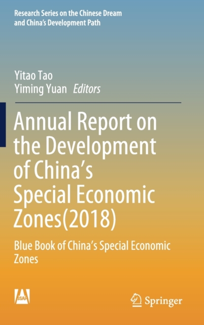 Annual Report on the Development of China’s Special Economic Zones(2018) : Blue Book of China's Special Economic Zones, Hardback Book