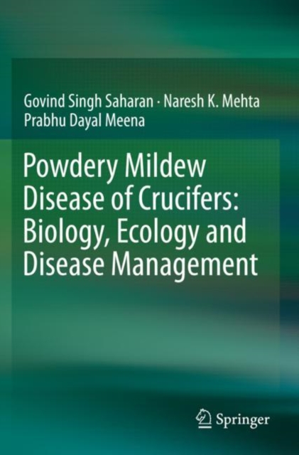 Powdery Mildew Disease of Crucifers: Biology, Ecology and Disease Management, Paperback / softback Book