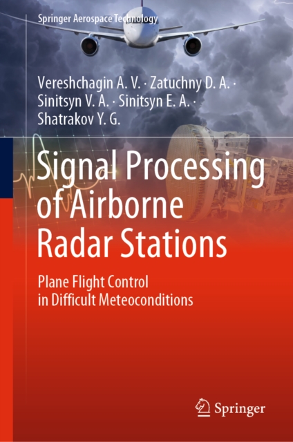 Signal Processing of Airborne Radar Stations : Plane Flight Control in Difficult Meteoconditions, EPUB eBook