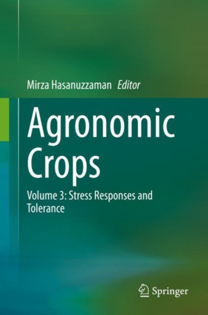 Agronomic Crops : Volume 3: Stress Responses and Tolerance, EPUB eBook