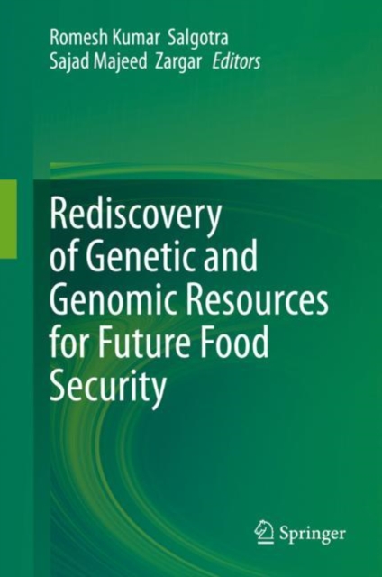 Rediscovery of Genetic and Genomic Resources for Future Food Security, Hardback Book
