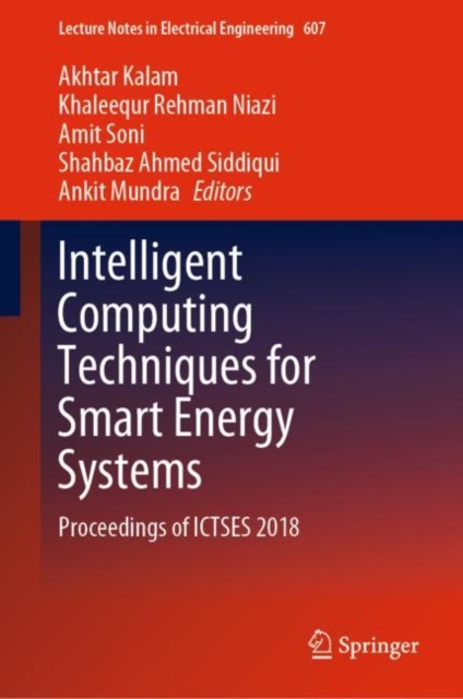 Intelligent Computing Techniques for Smart Energy Systems : Proceedings of ICTSES 2018, Hardback Book