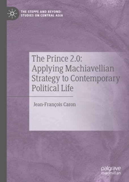 The Prince 2.0: Applying Machiavellian Strategy to Contemporary Political Life, EPUB eBook