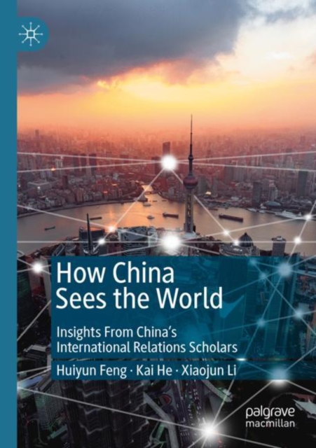 How China Sees the World : Insights From China's International Relations Scholars, Paperback / softback Book