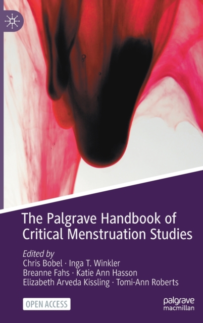 The Palgrave Handbook of Critical Menstruation Studies, Hardback Book