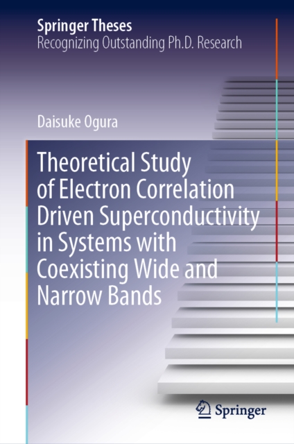 Theoretical Study of Electron Correlation Driven Superconductivity in Systems with Coexisting Wide and Narrow Bands, EPUB eBook