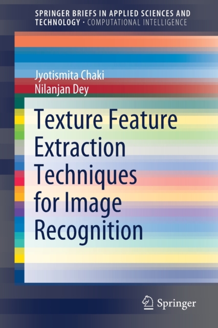 Texture Feature Extraction Techniques for Image Recognition, Paperback / softback Book