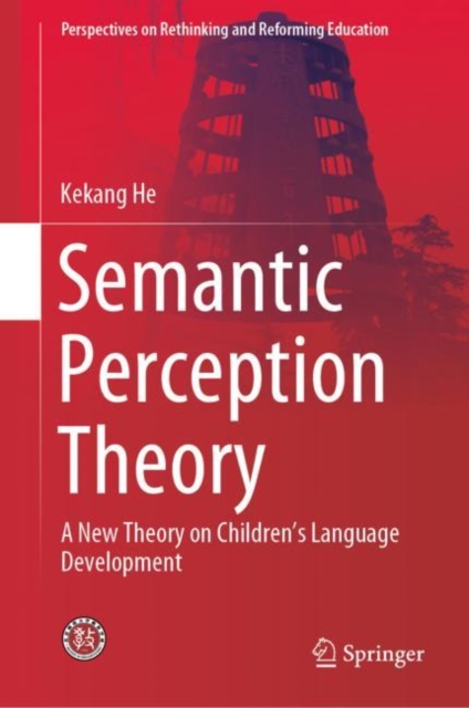 Semantic Perception Theory : A New Theory on Children's Language Development, EPUB eBook