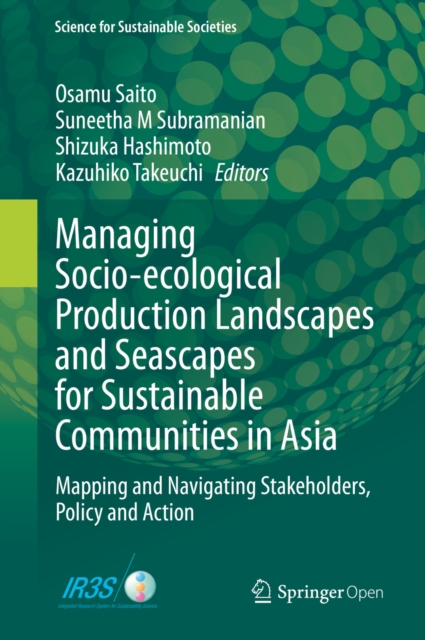 Managing Socio-ecological Production Landscapes and Seascapes for Sustainable Communities in Asia : Mapping and Navigating Stakeholders, Policy and Action, EPUB eBook