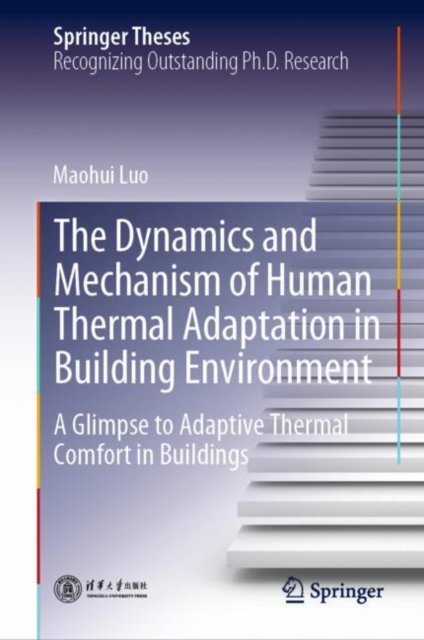 The Dynamics and Mechanism of Human Thermal Adaptation in Building Environment : A Glimpse to Adaptive Thermal Comfort in Buildings, EPUB eBook