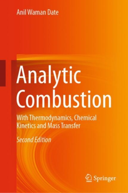 Analytic Combustion : With Thermodynamics, Chemical Kinetics and Mass Transfer, EPUB eBook