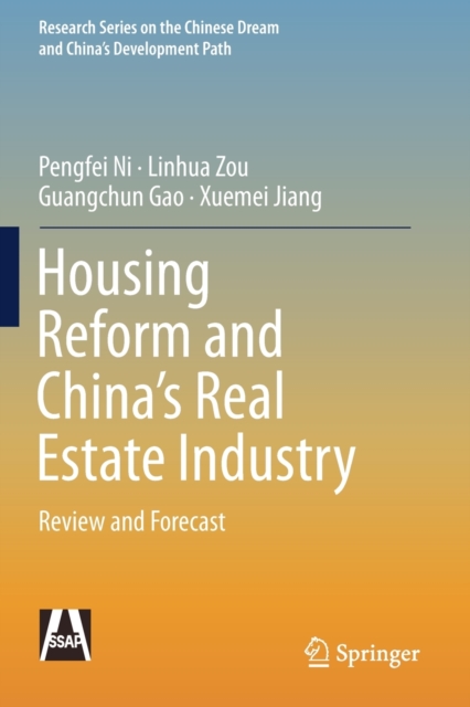 Housing Reform and China’s Real Estate Industry : Review and Forecast, Paperback / softback Book