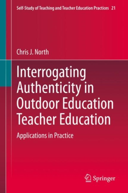 Interrogating Authenticity in Outdoor Education Teacher Education : Applications in Practice, EPUB eBook
