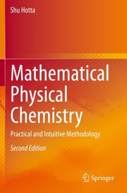 Mathematical Physical Chemistry : Practical and Intuitive Methodology, Paperback / softback Book