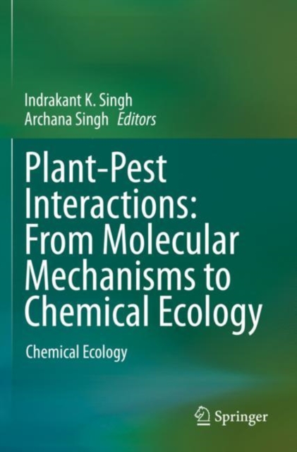 Plant-Pest Interactions: From Molecular Mechanisms to Chemical Ecology : Chemical Ecology, Paperback / softback Book