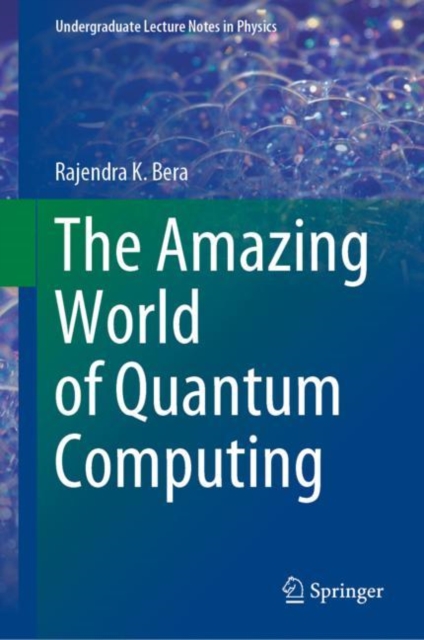 The Amazing World of Quantum Computing, Hardback Book