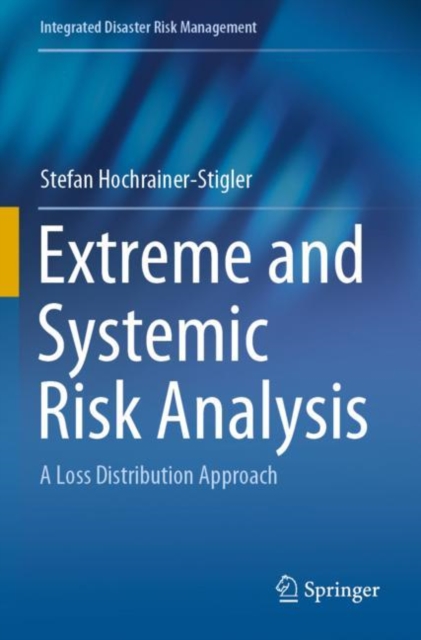 Extreme and Systemic Risk Analysis : A Loss Distribution Approach, Paperback / softback Book