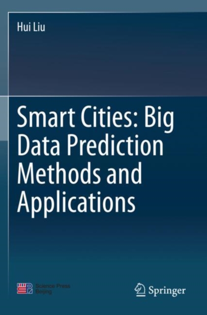 Smart Cities: Big Data Prediction Methods and Applications, Paperback / softback Book