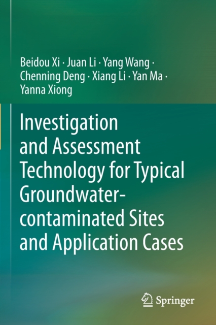 Investigation and Assessment Technology for Typical Groundwater-contaminated Sites and Application Cases, Paperback / softback Book