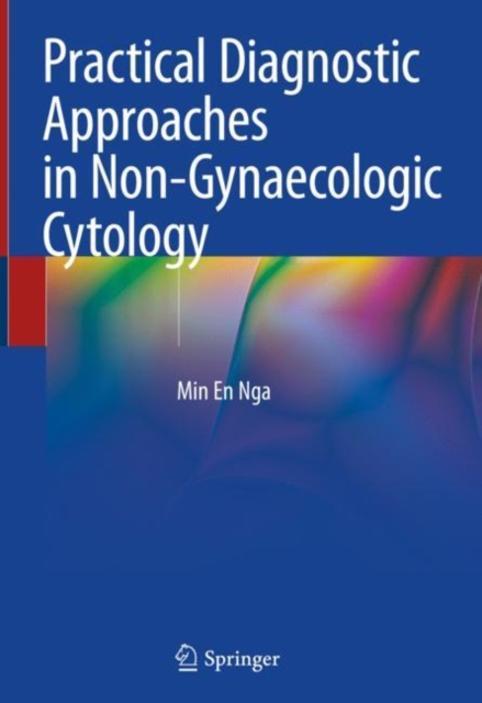 Practical Diagnostic Approaches in Non-Gynaecologic Cytology, Hardback Book